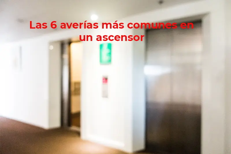 Las 6 averías más comunes en un ascensor.